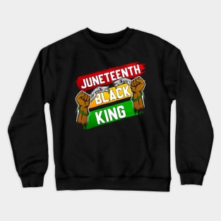 Juneteenth Black King T-Shirt Crewneck Sweatshirt